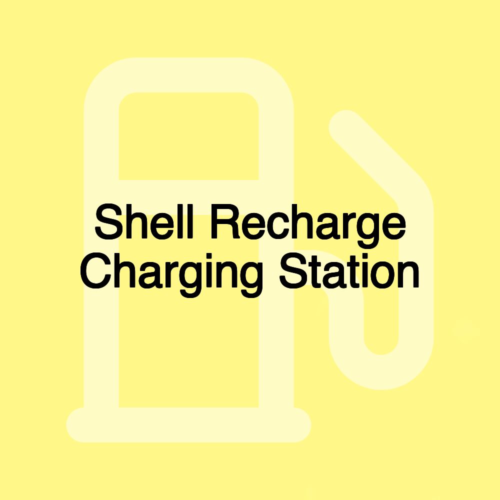 Shell Recharge Charging Station