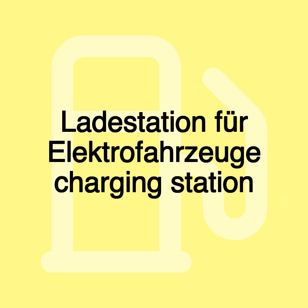 Ladestation für Elektrofahrzeuge charging station