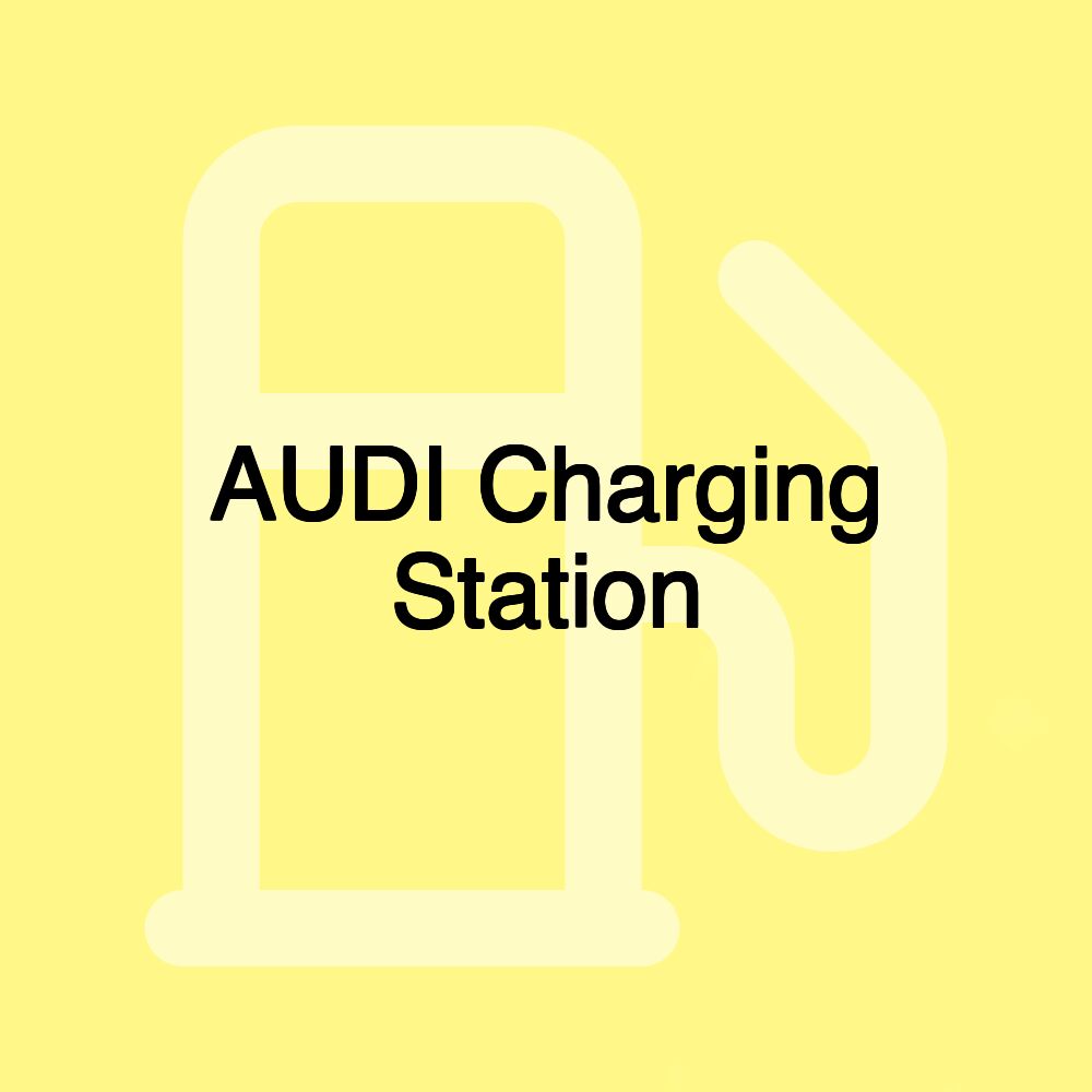 AUDI Charging Station