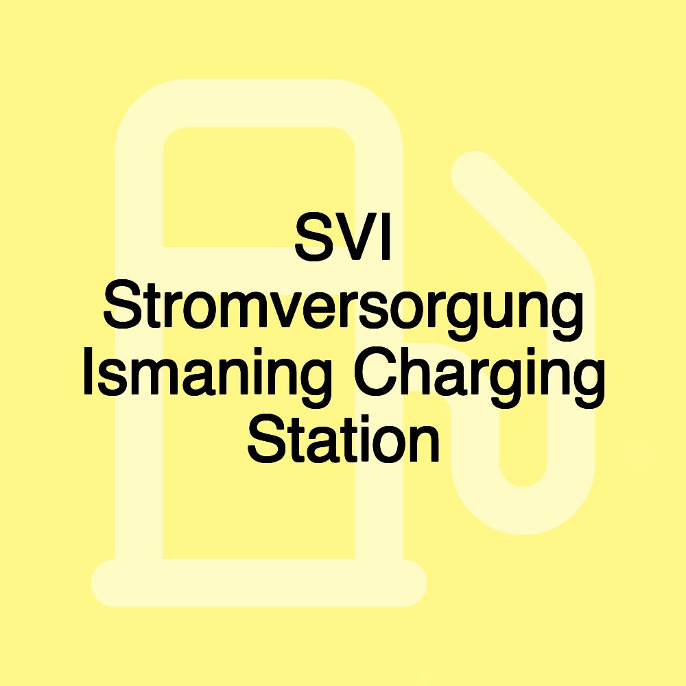 SVI Stromversorgung Ismaning Charging Station