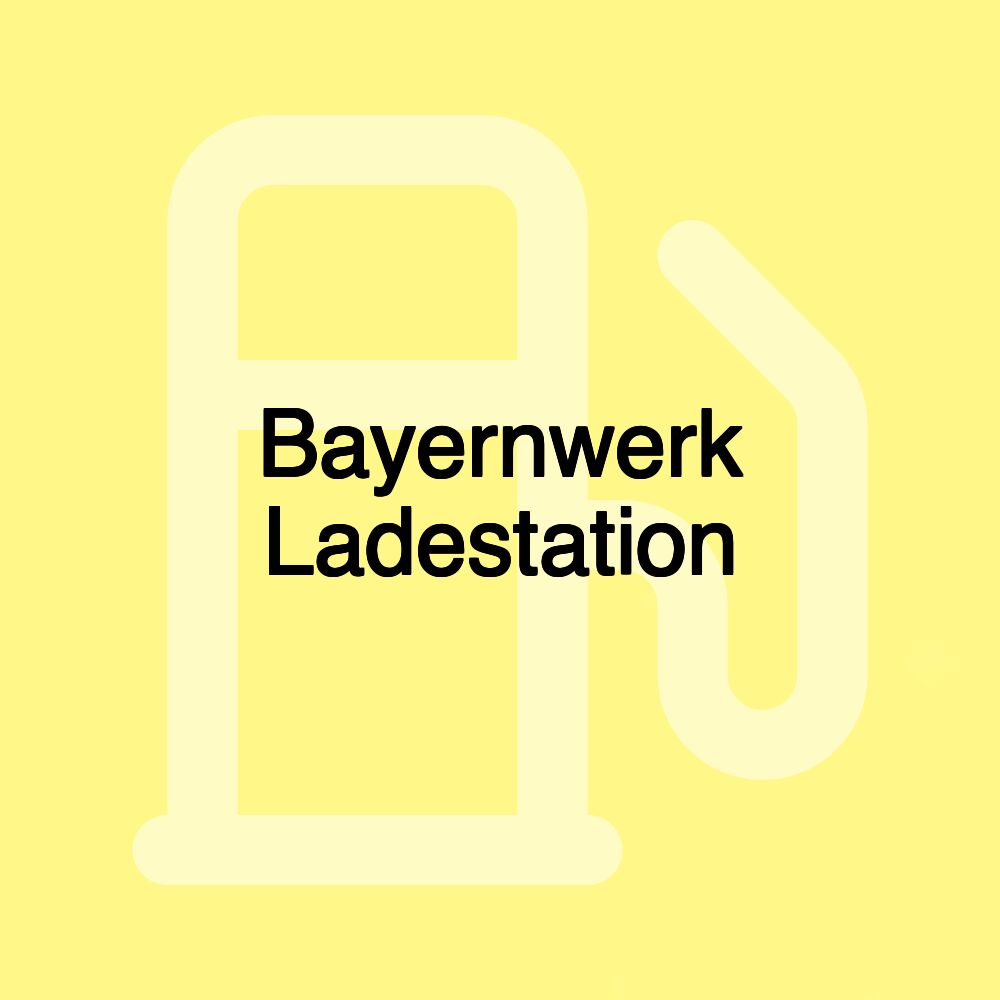 Bayernwerk Ladestation