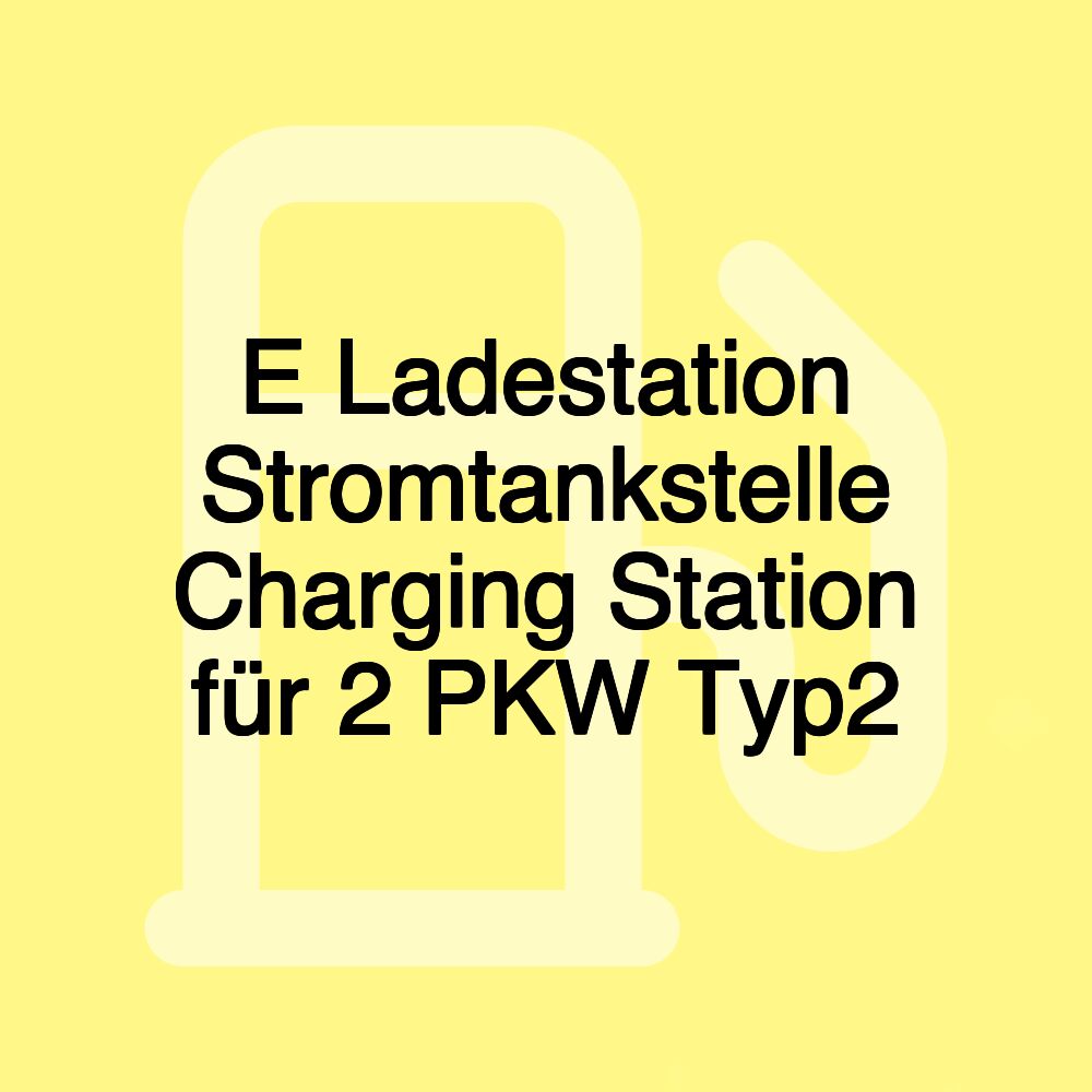 E Ladestation Stromtankstelle Charging Station für 2 PKW Typ2