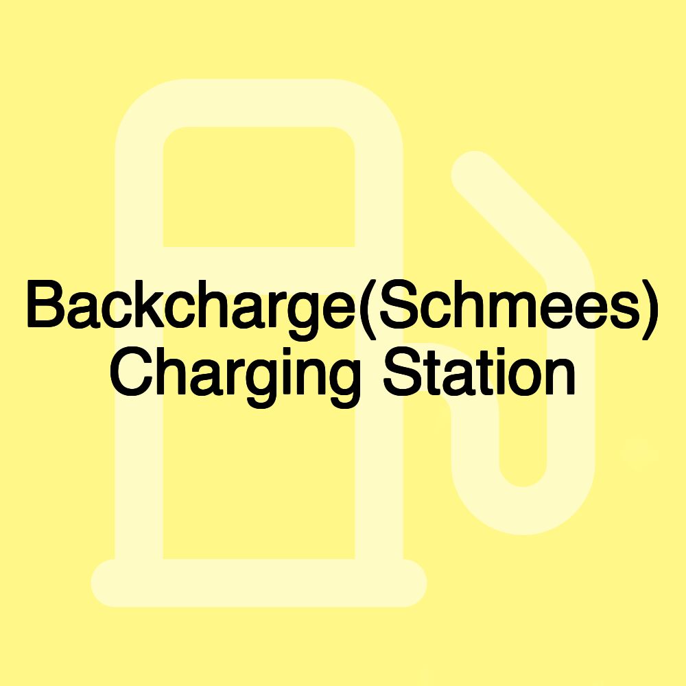 Backcharge(Schmees) Charging Station