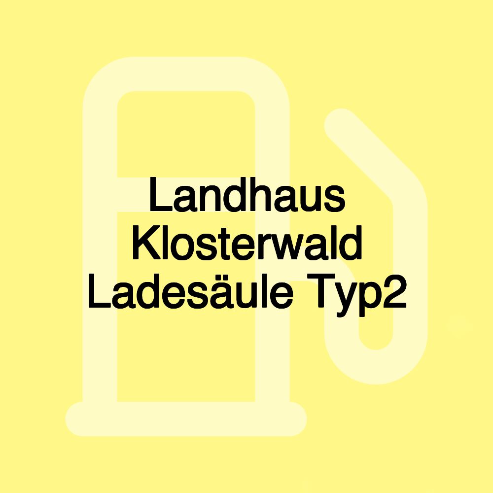 Landhaus Klosterwald Ladesäule Typ2