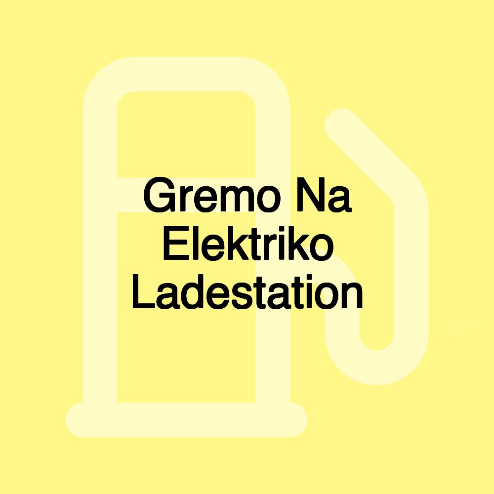 Gremo Na Elektriko Ladestation