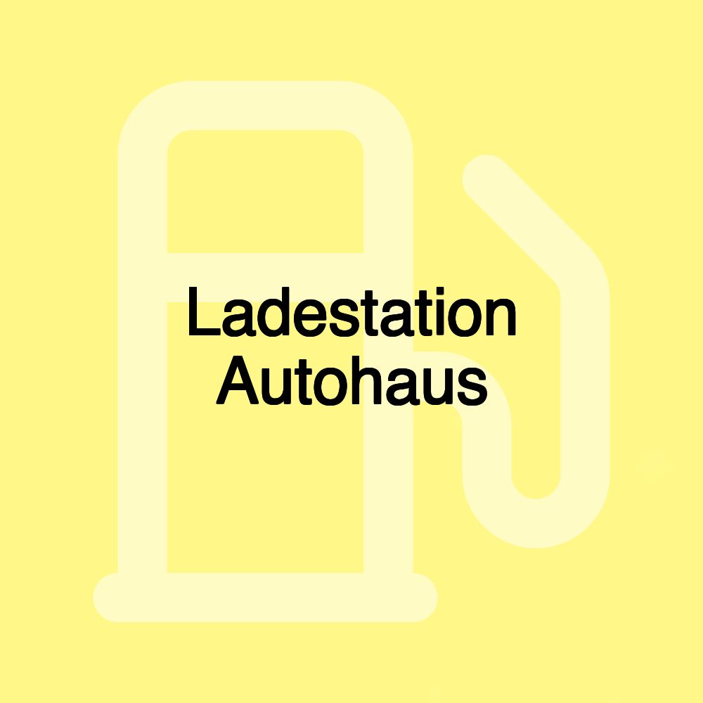 Ladestation Autohaus