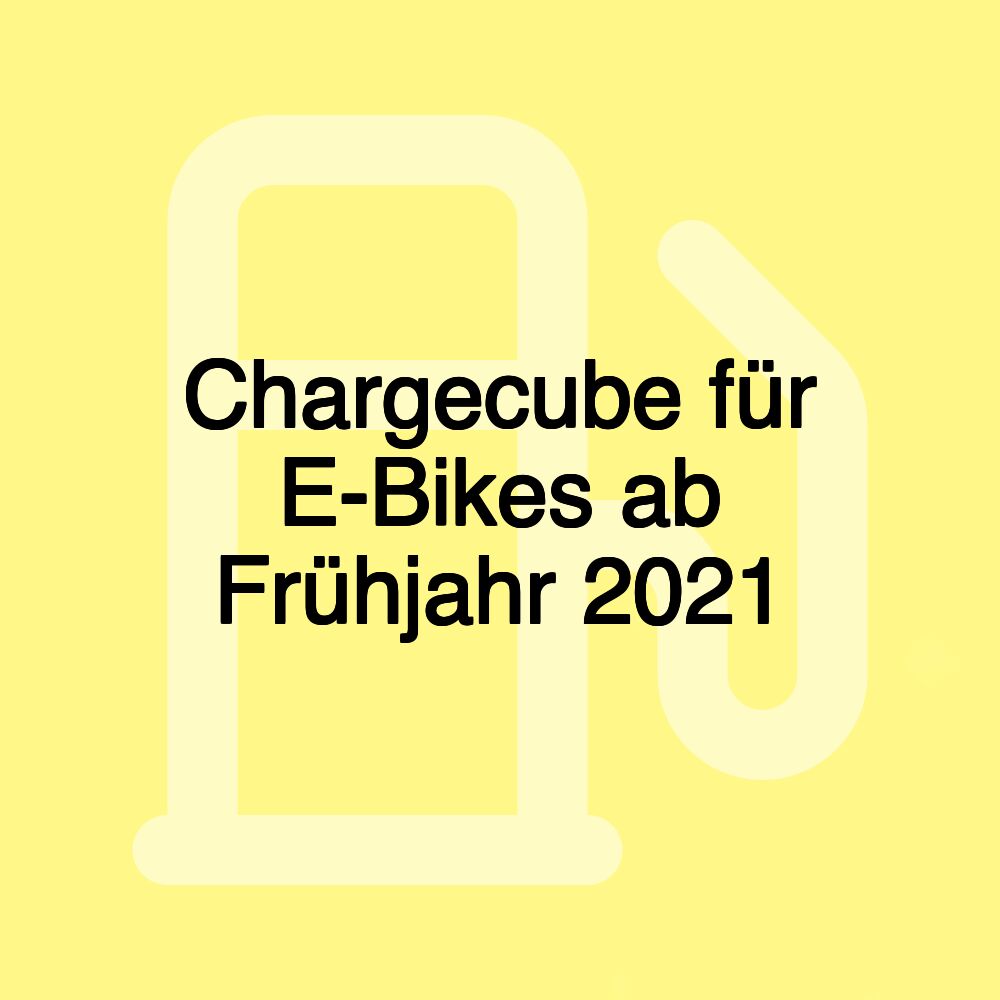 Chargecube für E-Bikes ab Frühjahr 2021