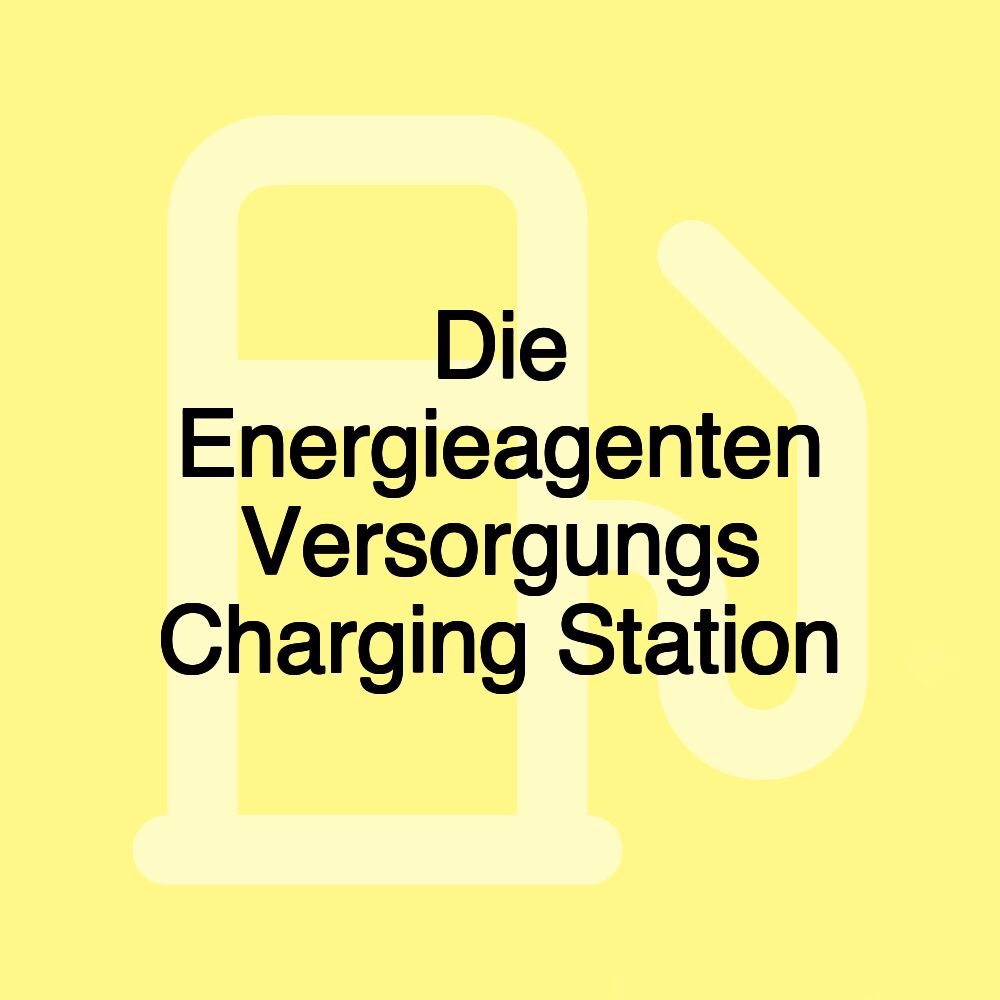 Die Energieagenten Versorgungs Charging Station