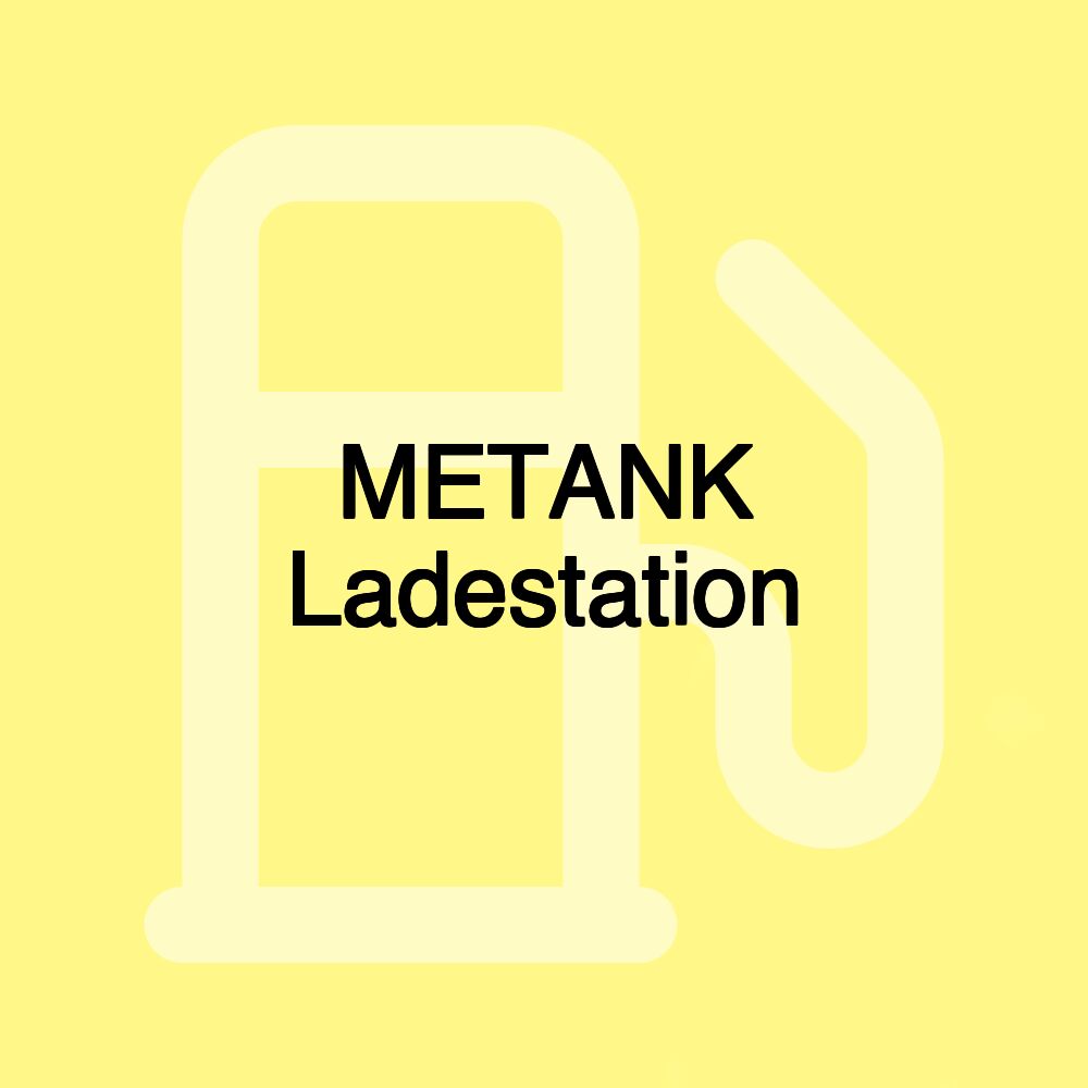 METANK Ladestation