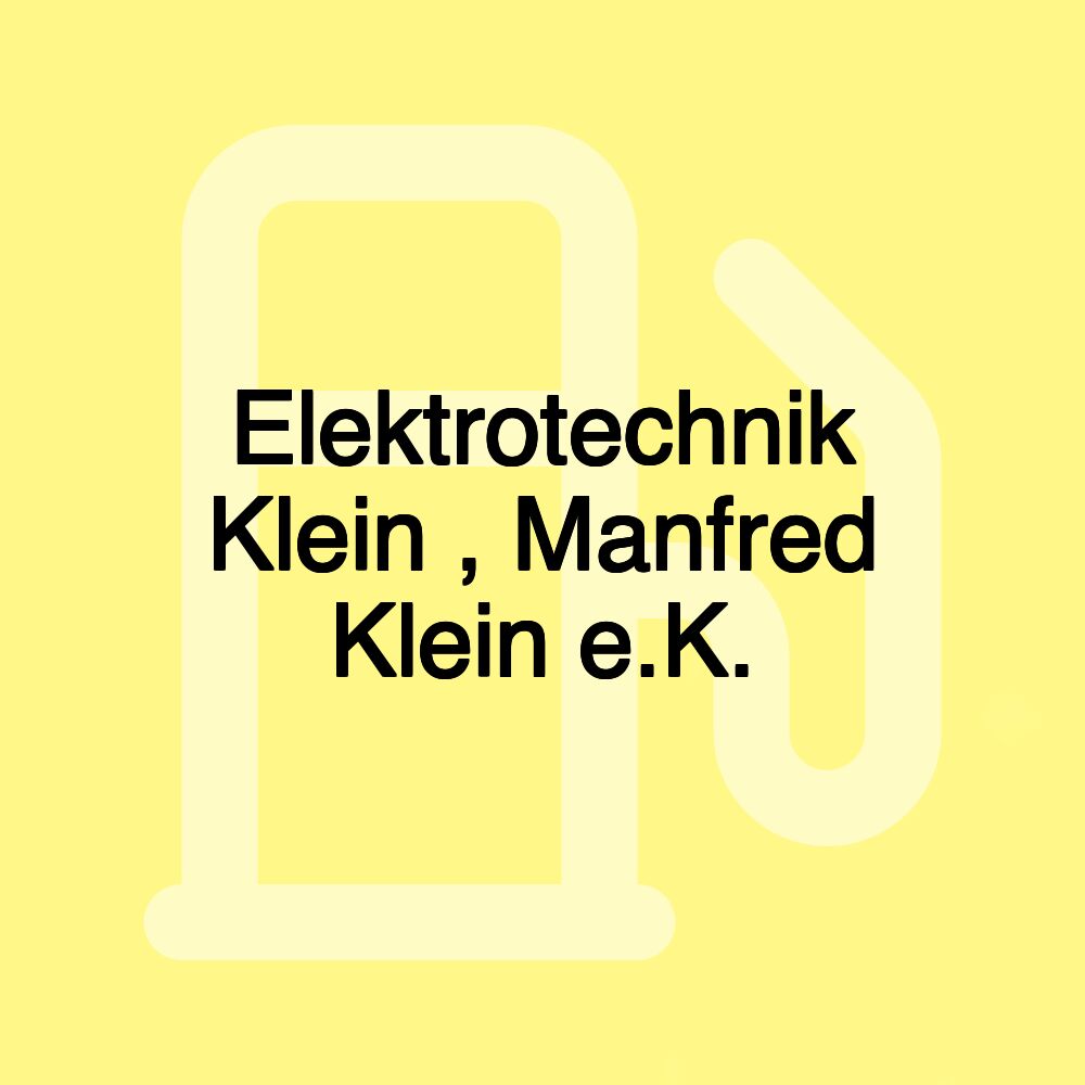 Elektrotechnik Klein , Manfred Klein e.K.