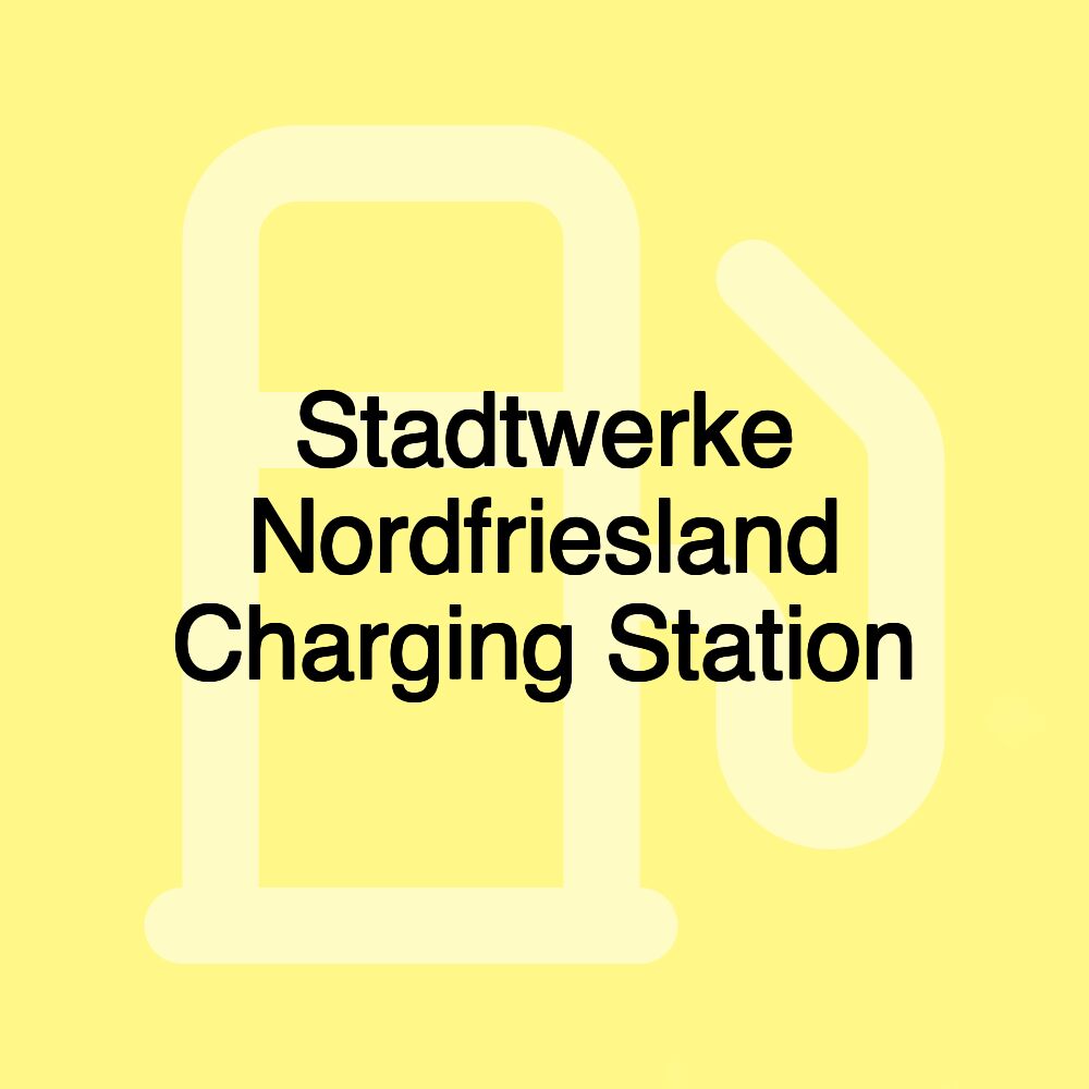 Stadtwerke Nordfriesland Charging Station