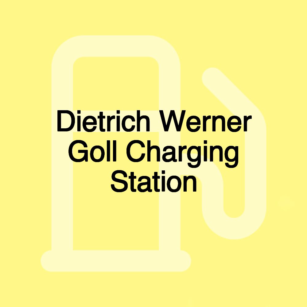 Dietrich Werner Goll Charging Station