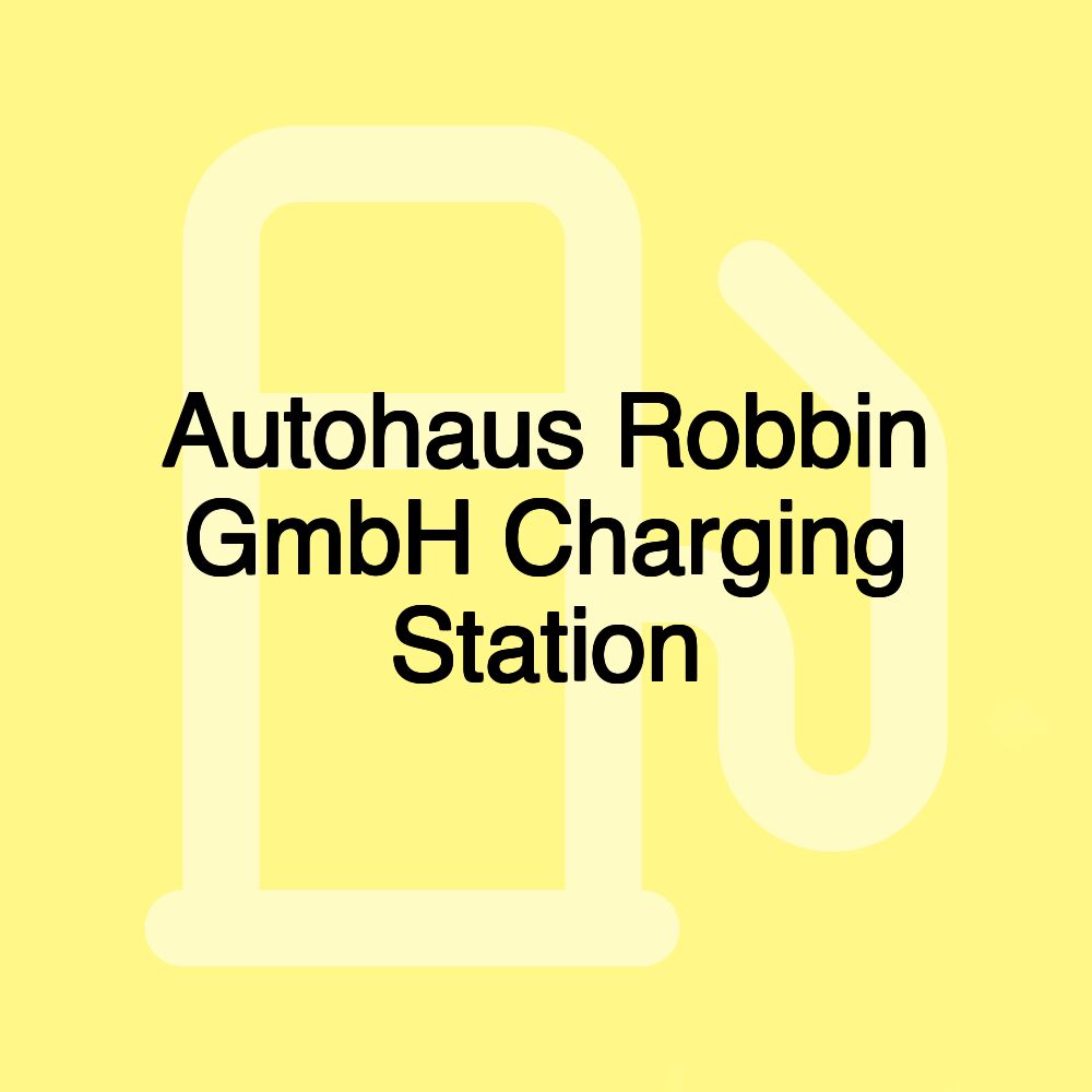 Autohaus Robbin GmbH Charging Station