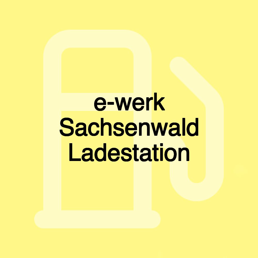 e-werk Sachsenwald Ladestation