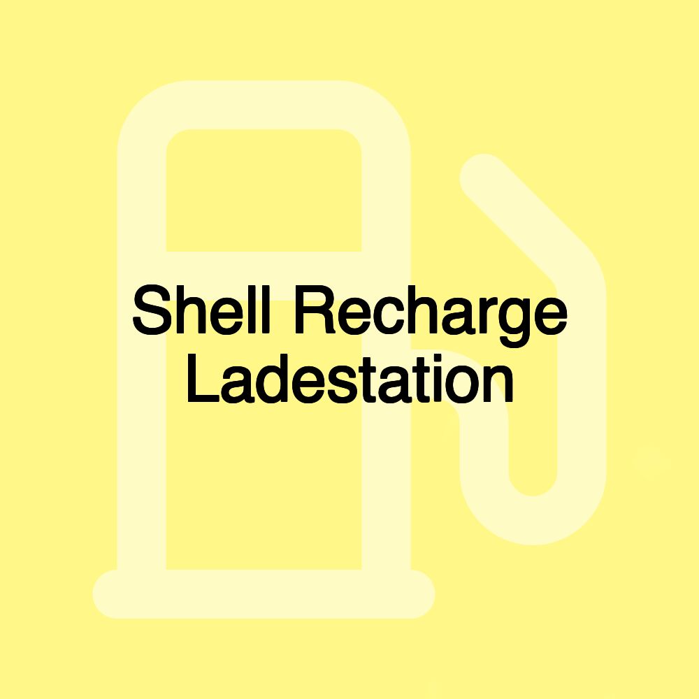 Shell Recharge Ladestation