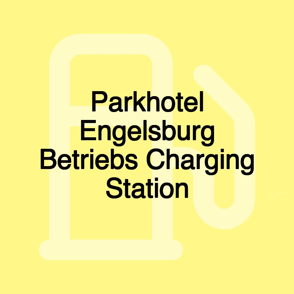 Parkhotel Engelsburg Betriebs Charging Station