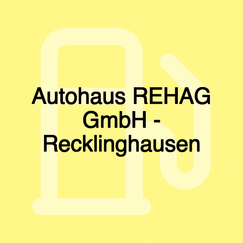 Autohaus REHAG GmbH - Recklinghausen