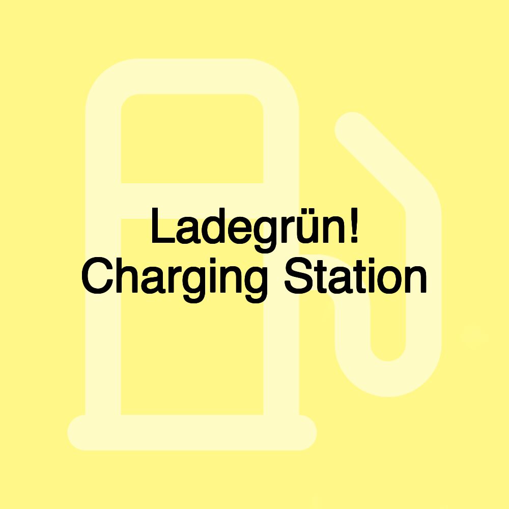 Ladegrün! Charging Station