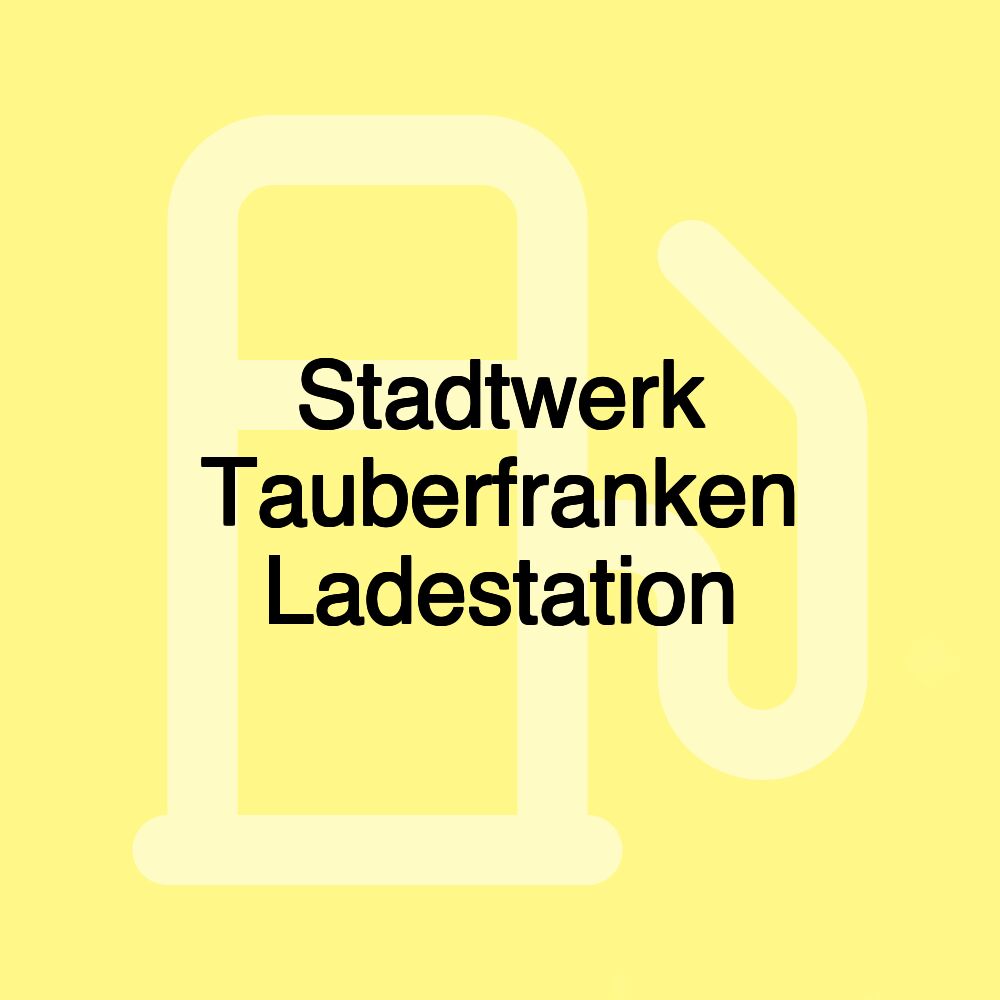 Stadtwerk Tauberfranken Ladestation