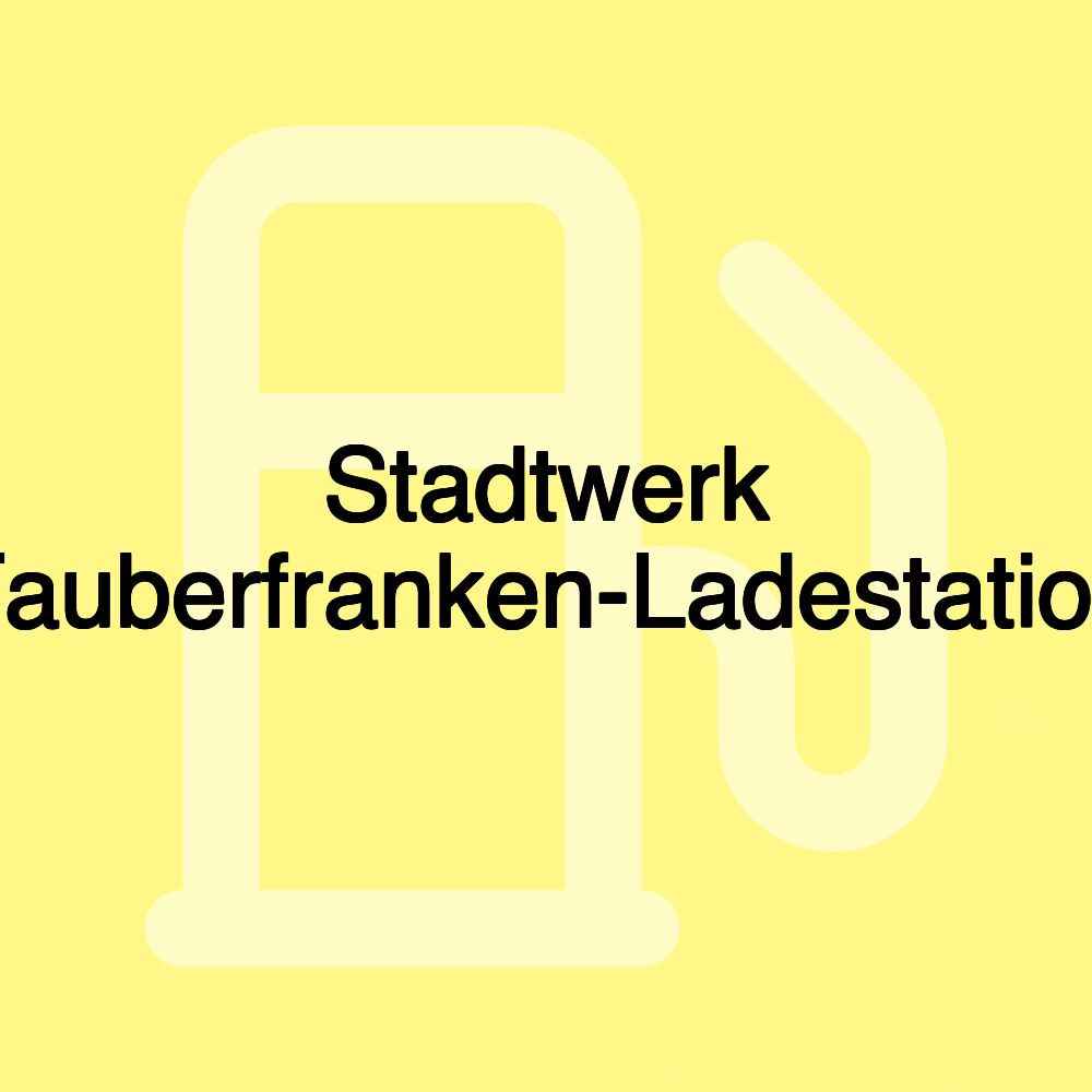 Stadtwerk Tauberfranken-Ladestation