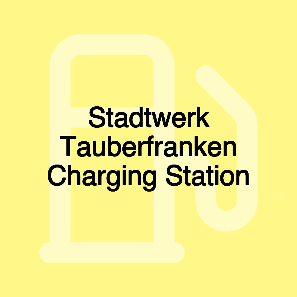 Stadtwerk Tauberfranken Charging Station