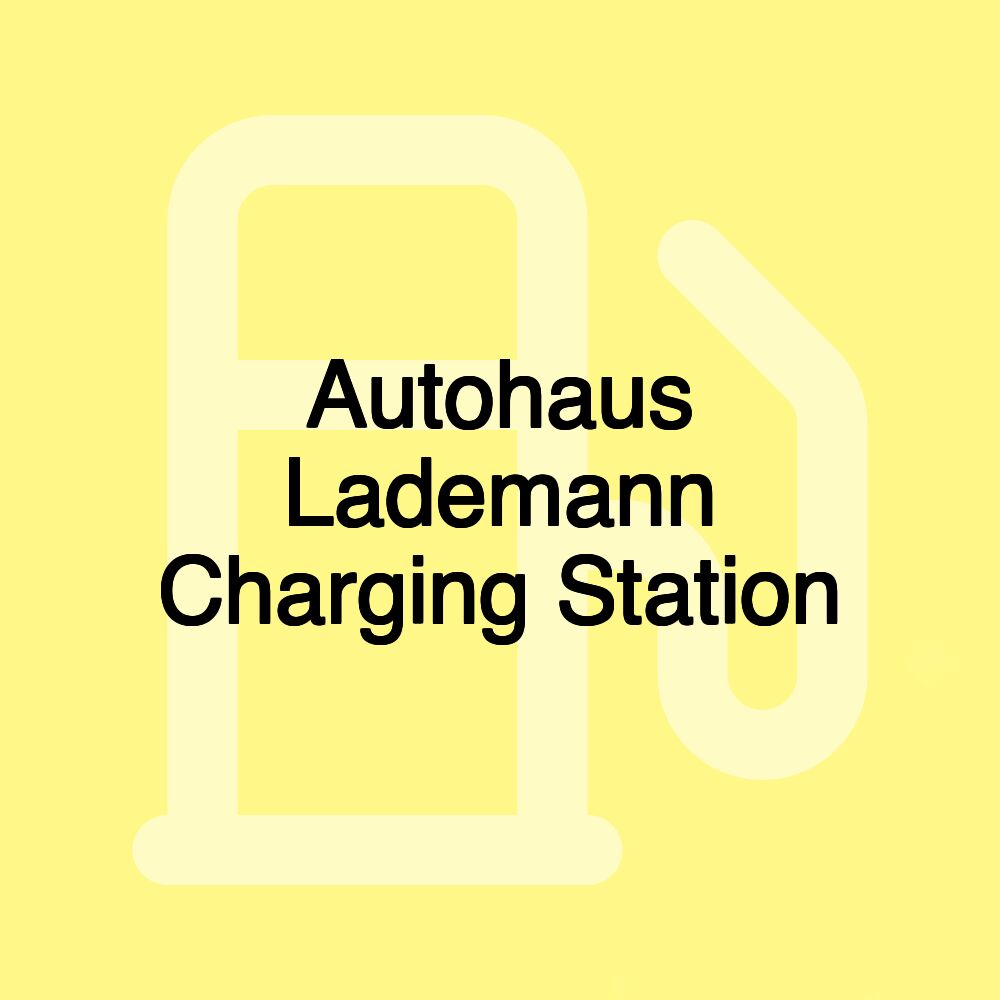 Autohaus Lademann Charging Station