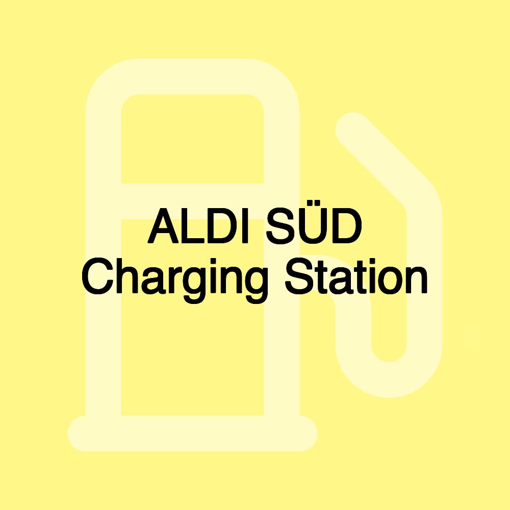 ALDI SÜD Charging Station