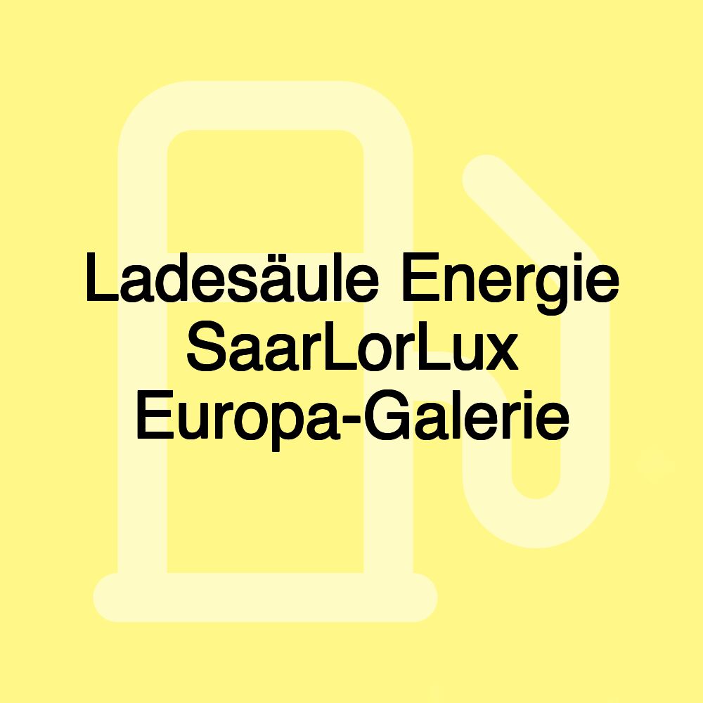 Ladesäule Energie SaarLorLux Europa-Galerie