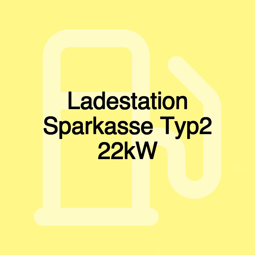 Ladestation Sparkasse Typ2 22kW