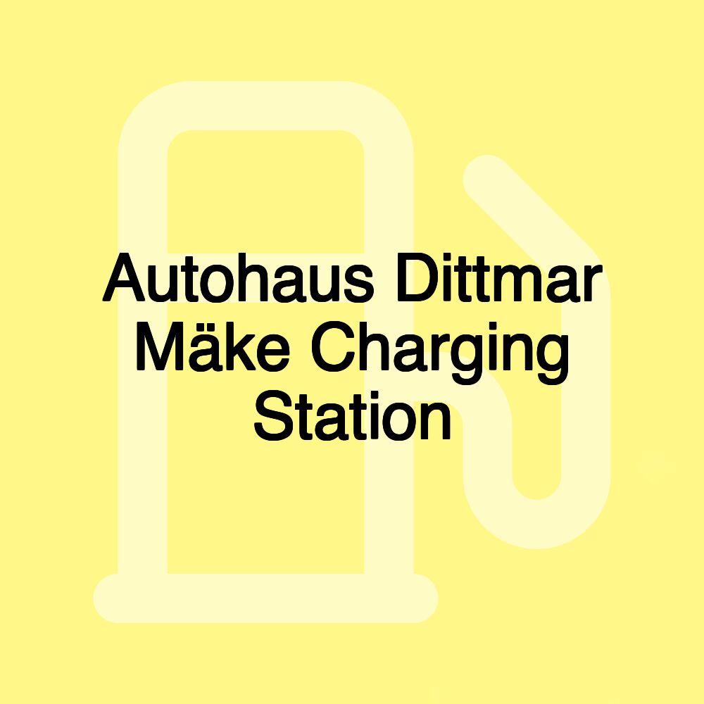 Autohaus Dittmar Mäke Charging Station