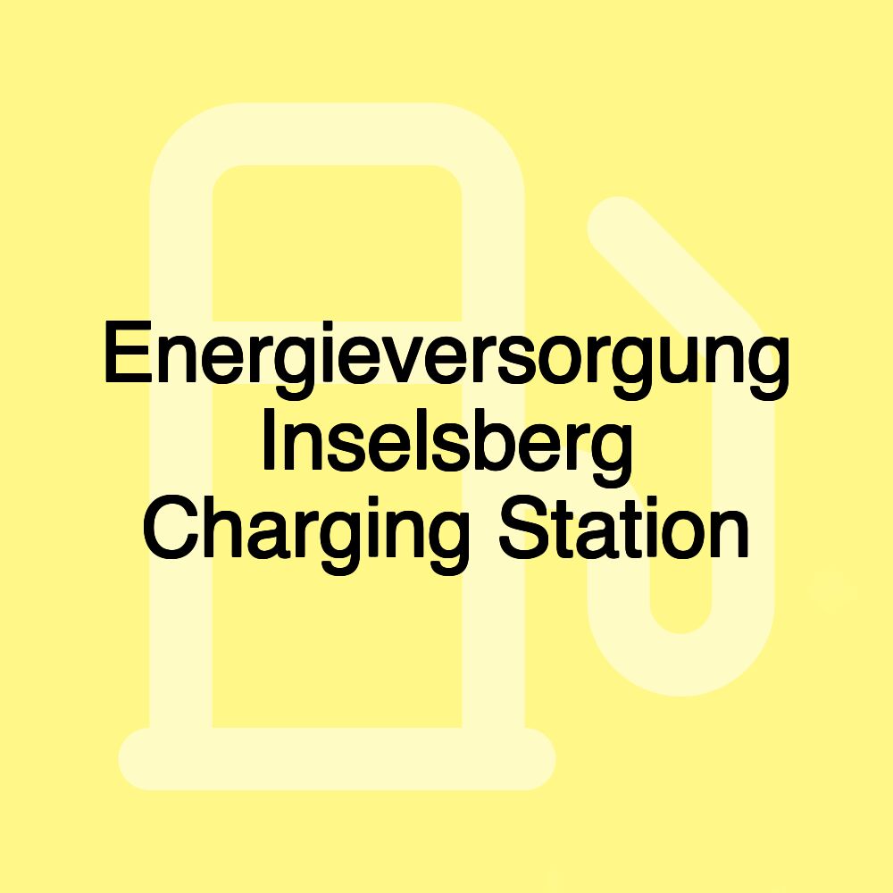 Energieversorgung Inselsberg Charging Station