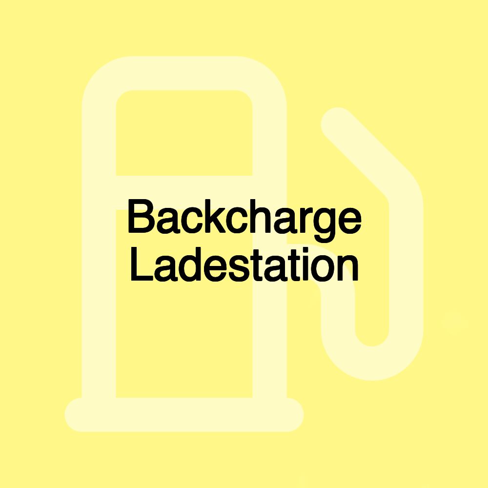 Backcharge Ladestation