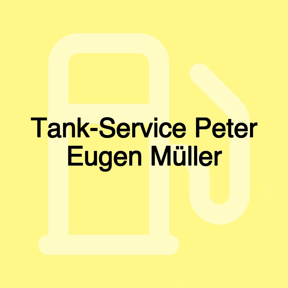 Tank-Service Peter Eugen Müller