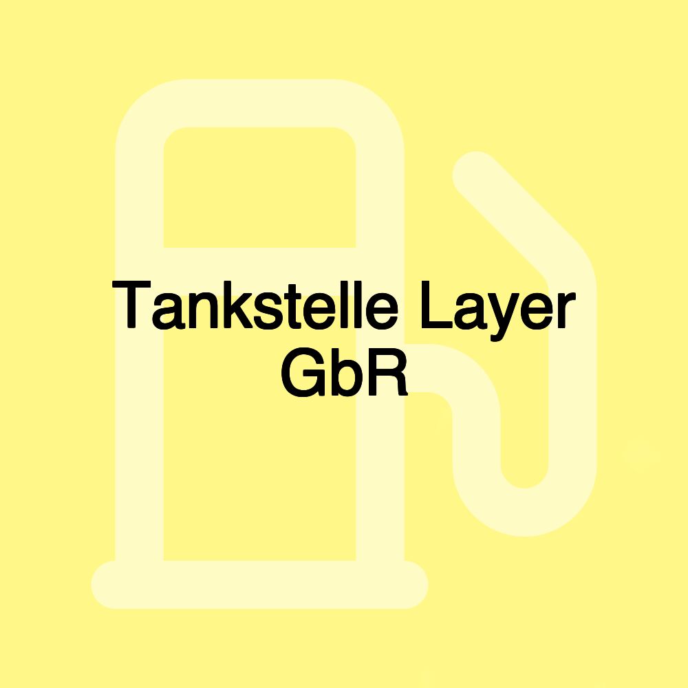 Tankstelle Layer GbR