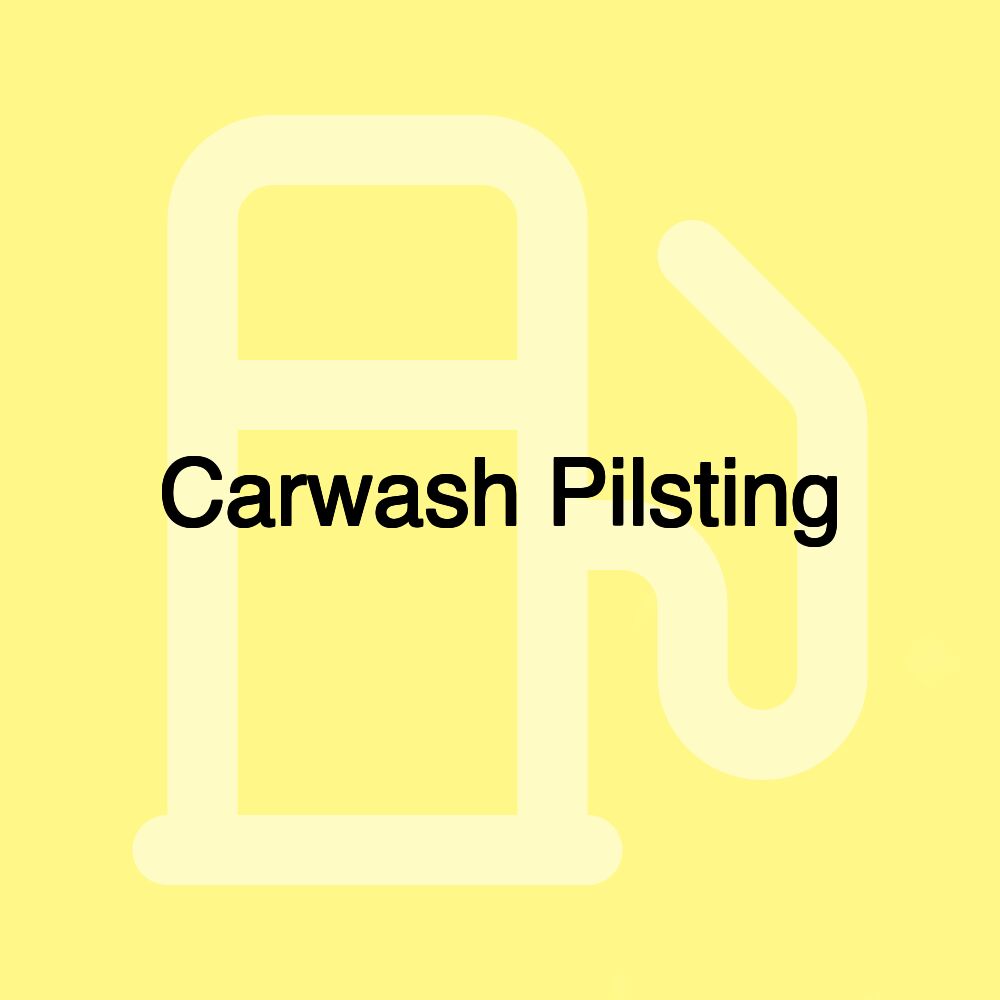 Carwash Pilsting