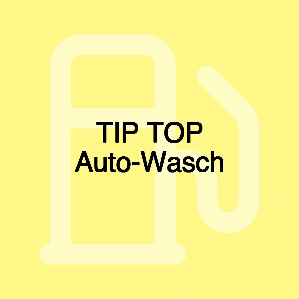 TIP TOP Auto-Wasch