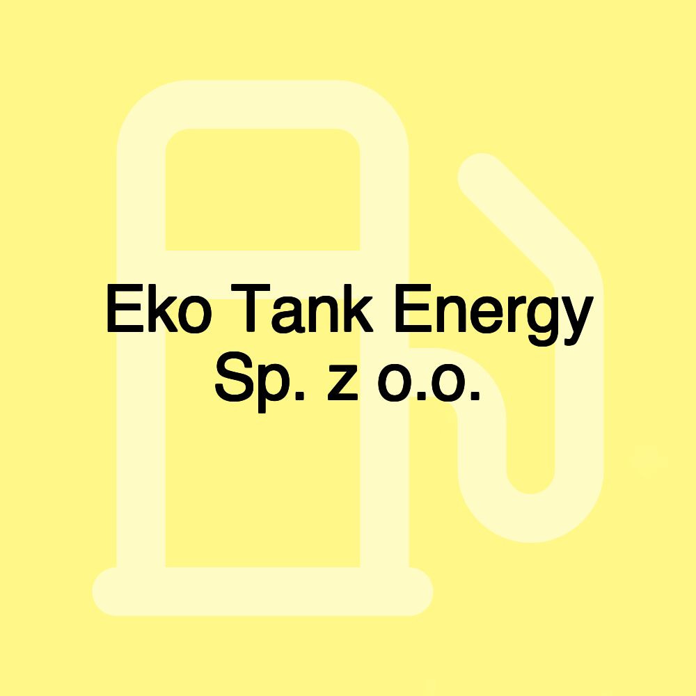 Eko Tank Energy Sp. z o.o.