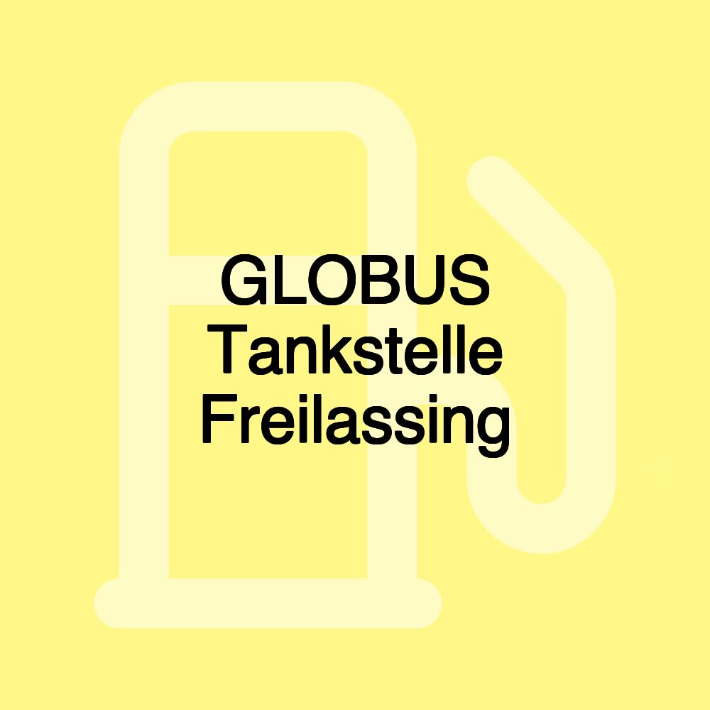 GLOBUS Tankstelle Freilassing