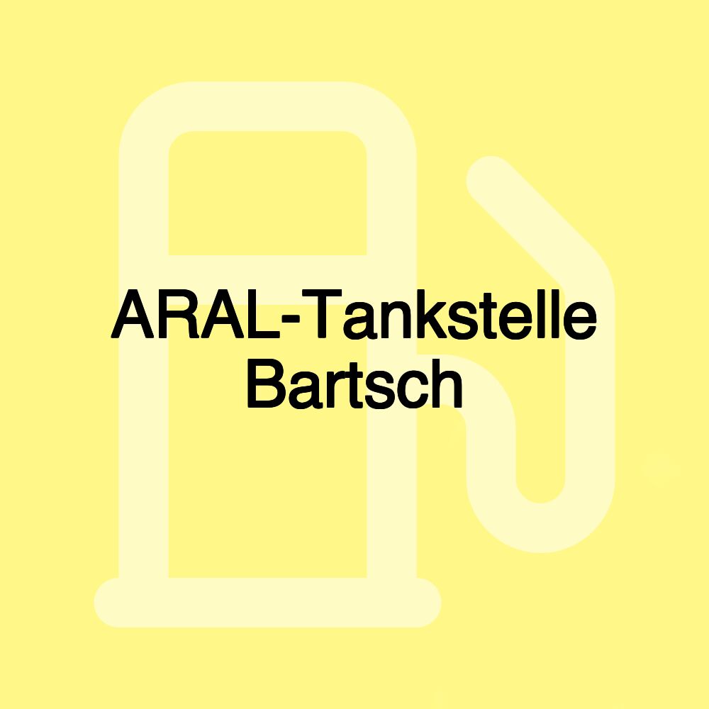 ARAL-Tankstelle Bartsch