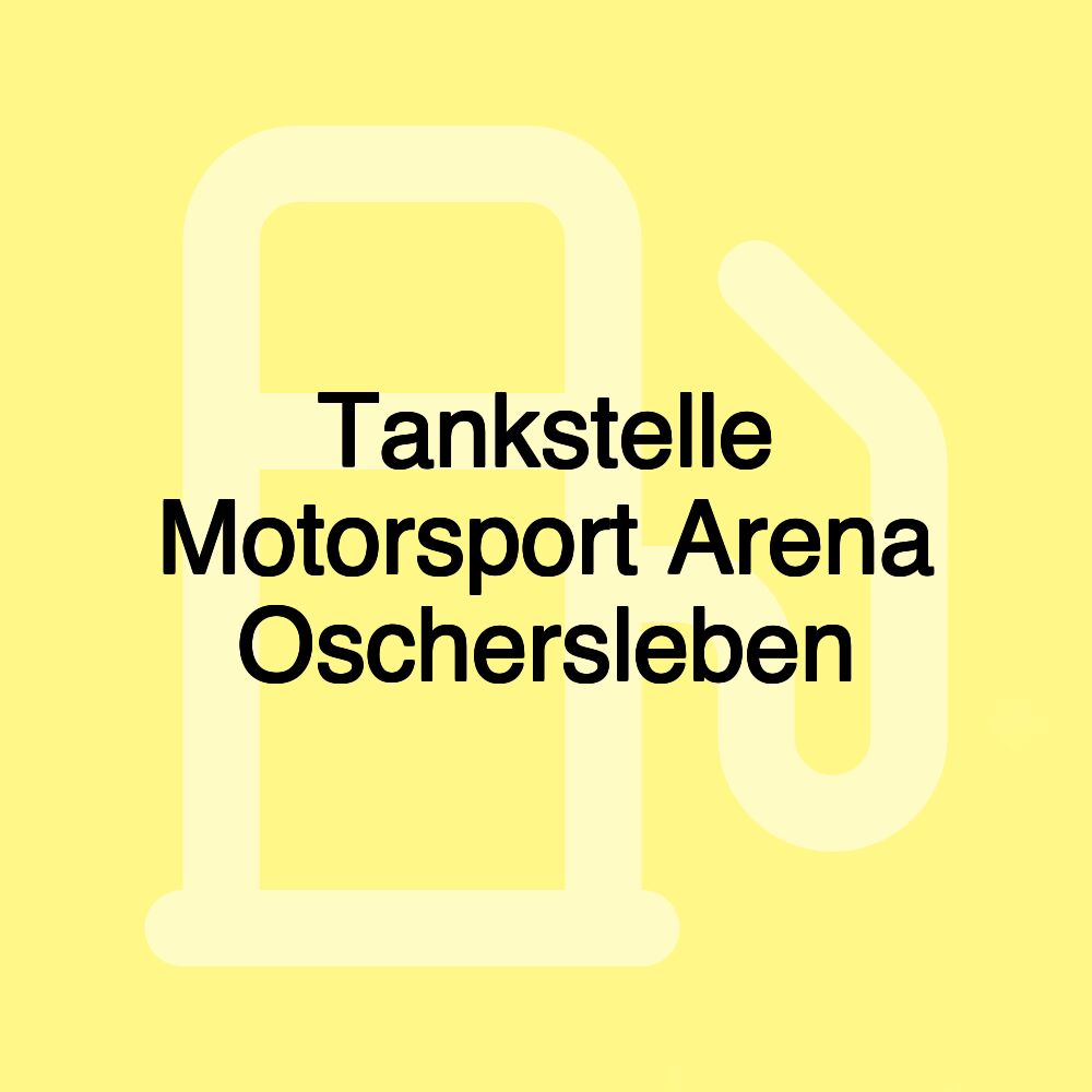 Tankstelle Motorsport Arena Oschersleben