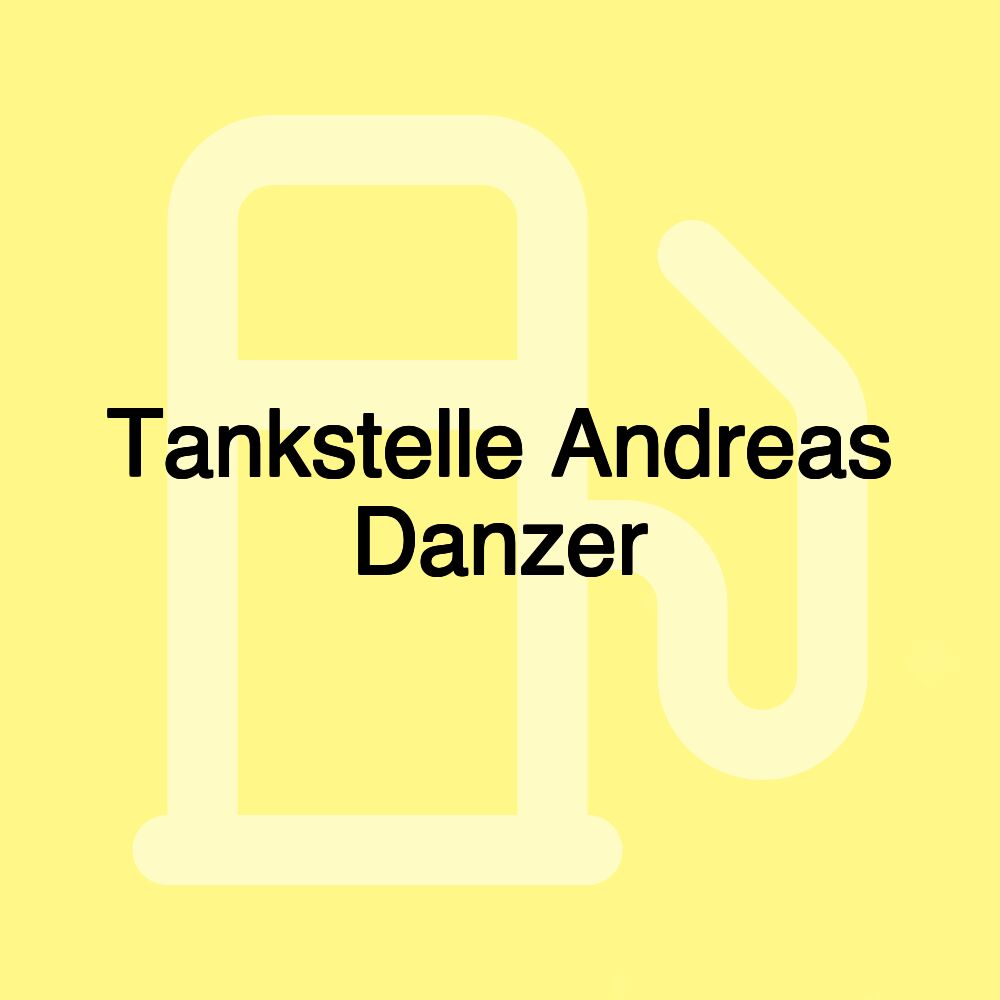 Tankstelle Andreas Danzer