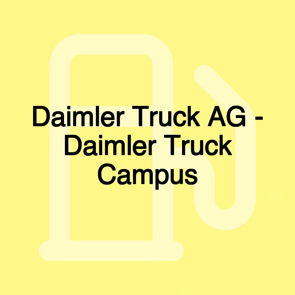 Daimler Truck AG - Daimler Truck Campus