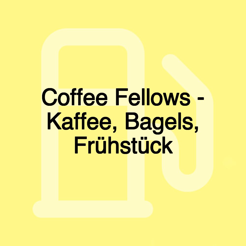 Coffee Fellows - Kaffee, Bagels, Frühstück