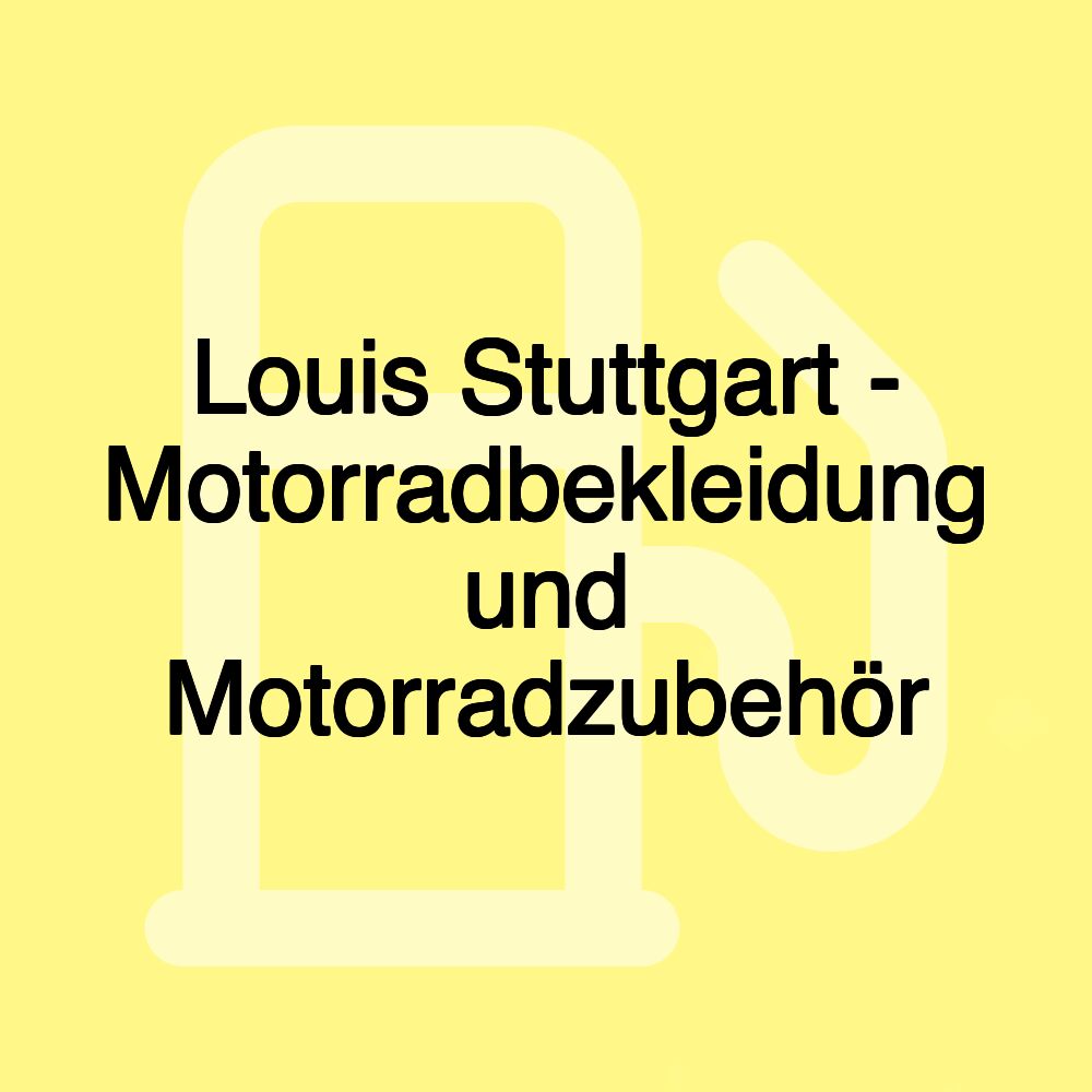 Louis Stuttgart - Motorradbekleidung und Motorradzubehör