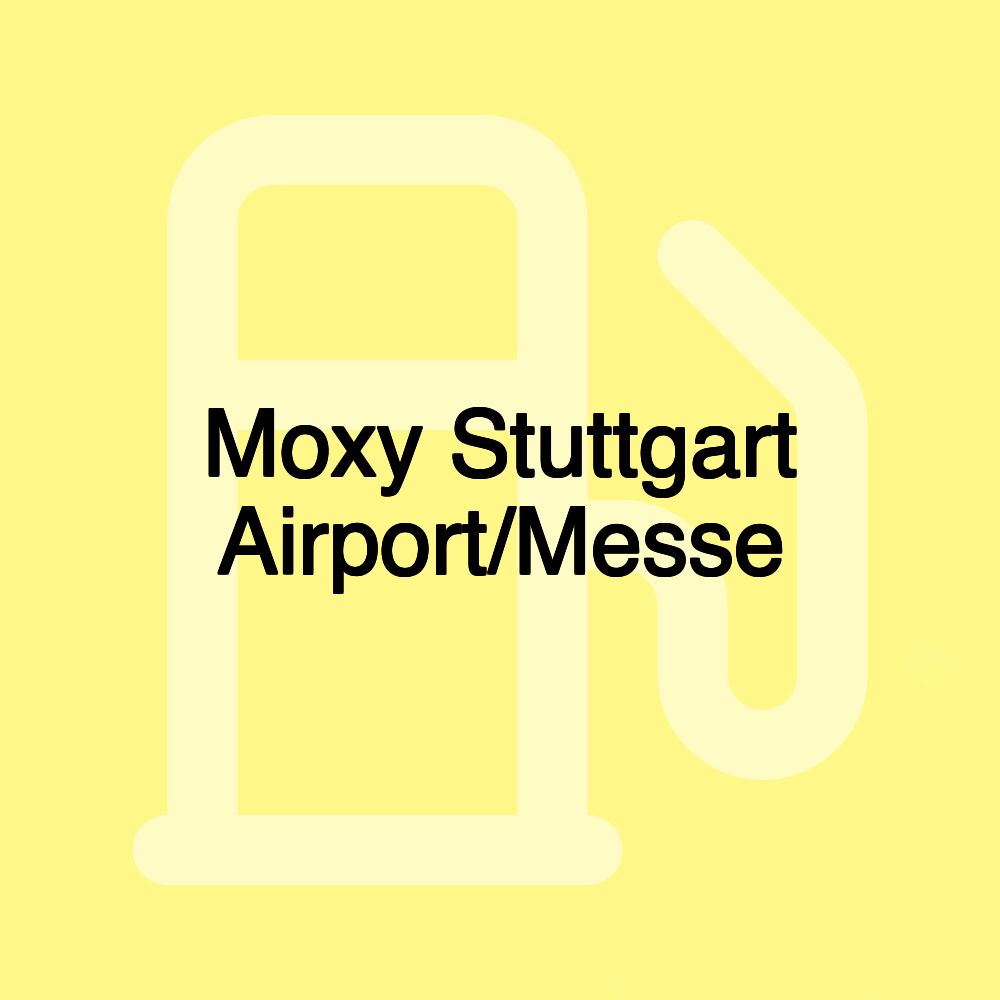 Moxy Stuttgart Airport/Messe