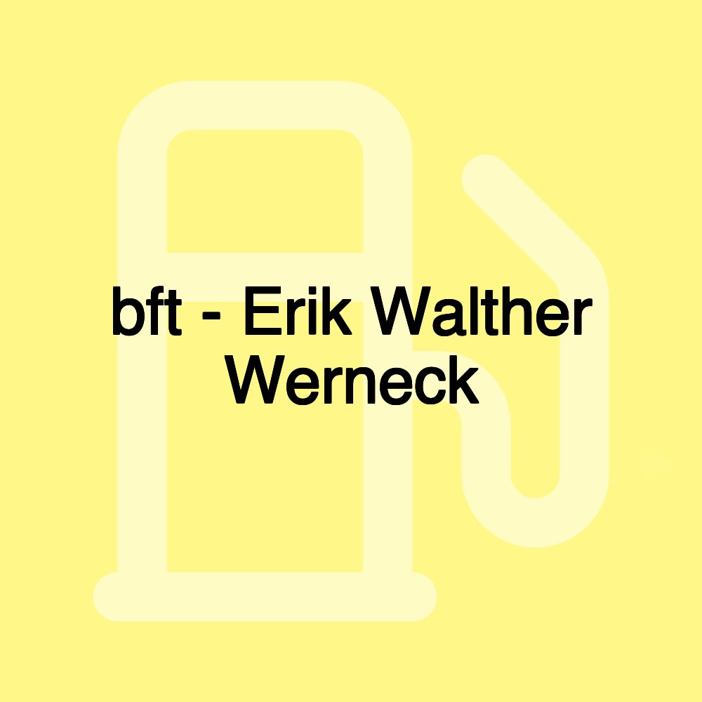 bft - Erik Walther Werneck