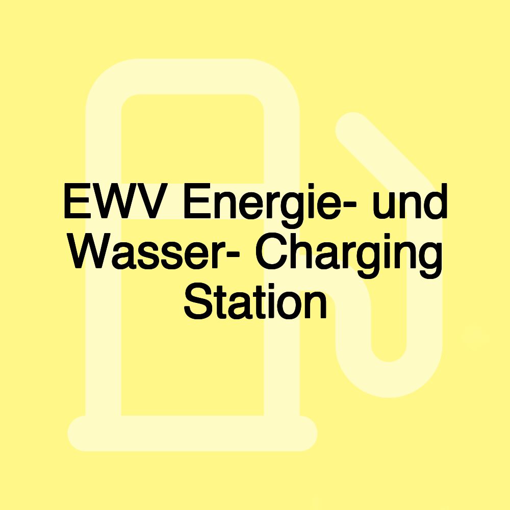 EWV Energie- und Wasser- Charging Station