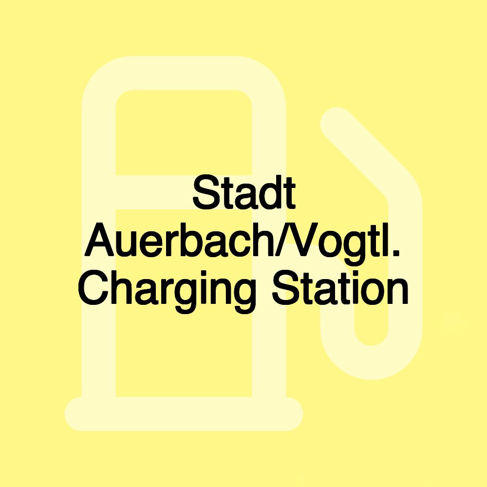 Stadt Auerbach/Vogtl. Charging Station