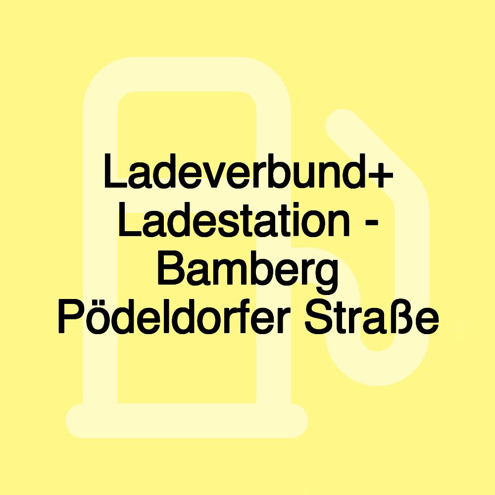 Ladeverbund+ Ladestation - Bamberg Pödeldorfer Straße