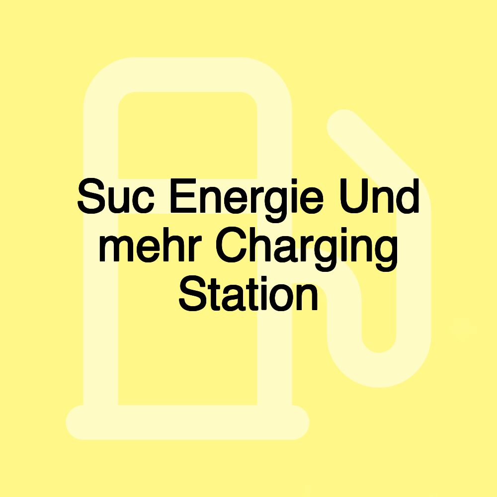 Suc Energie Und mehr Charging Station